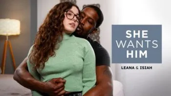 She Wants Him – Leana & Isiah