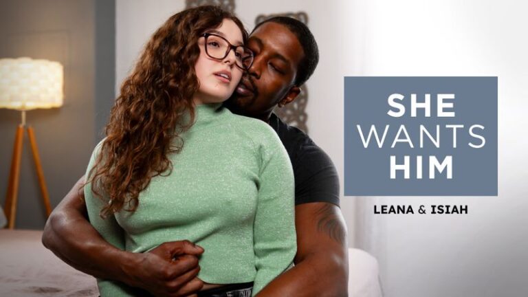 She Wants Him – Leana & Isiah