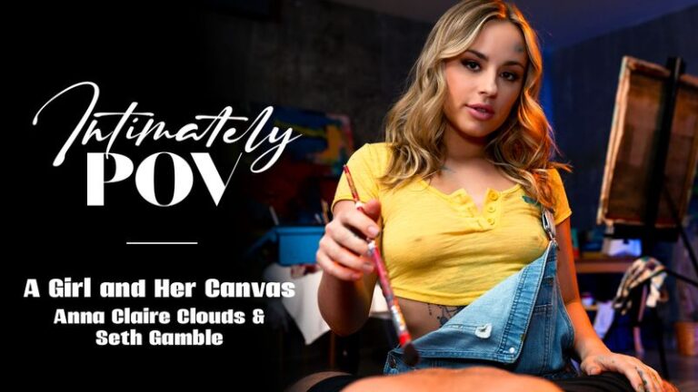 Intimately POV – A Girl and Her Canvas