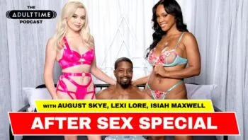 The ADULT TIME Podcast – After Sex Special